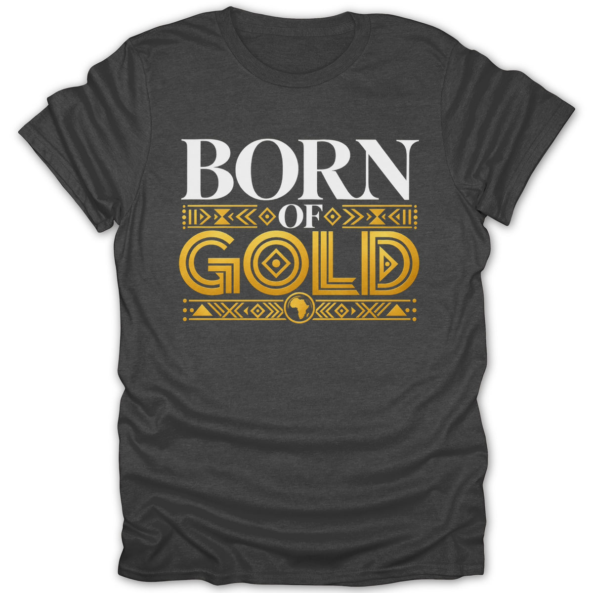 Dark grey t-shirt with white text "BORN OF GOLD" and African map graphic.