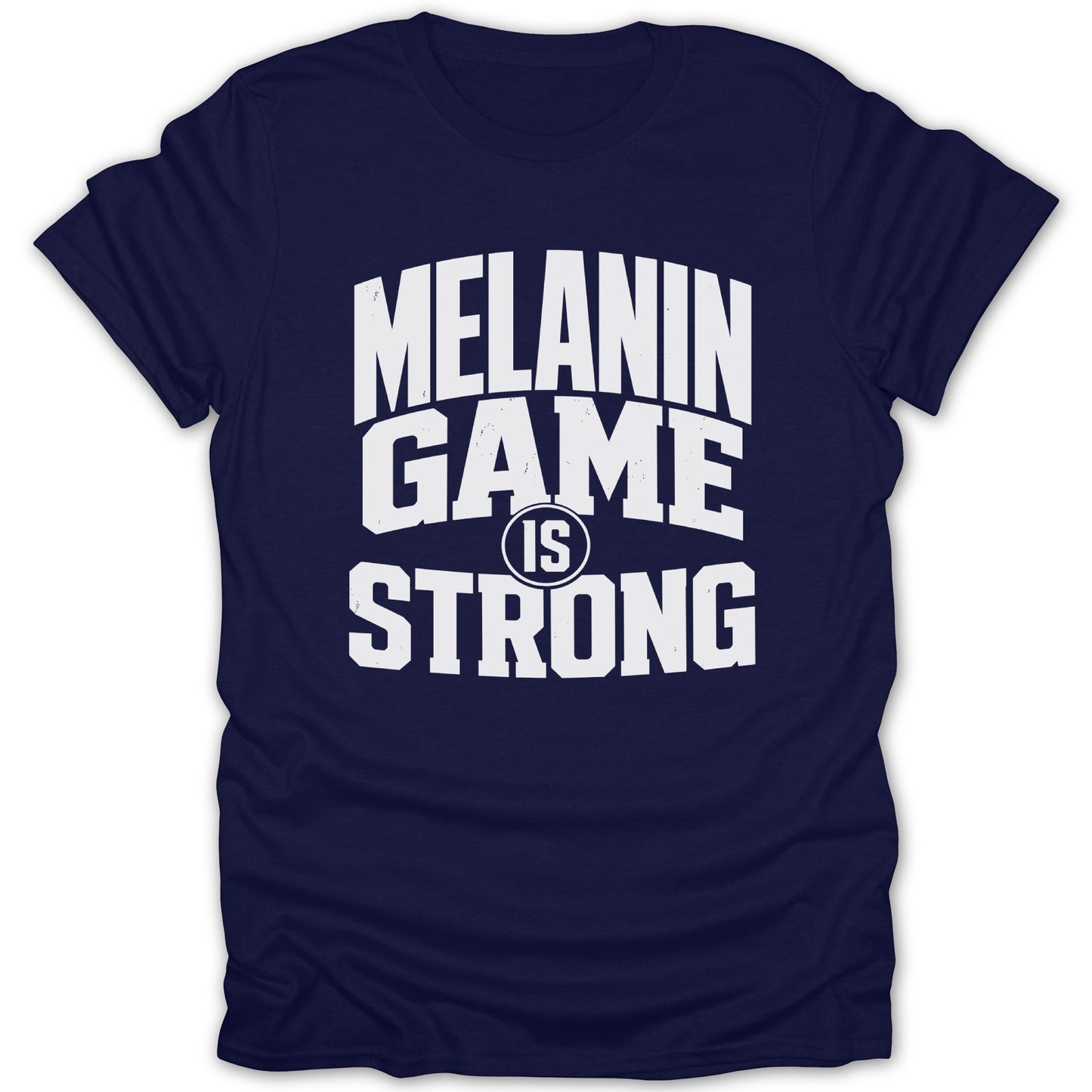 Navy t-shirt with white text "MELANIN GAME IS STRONG".