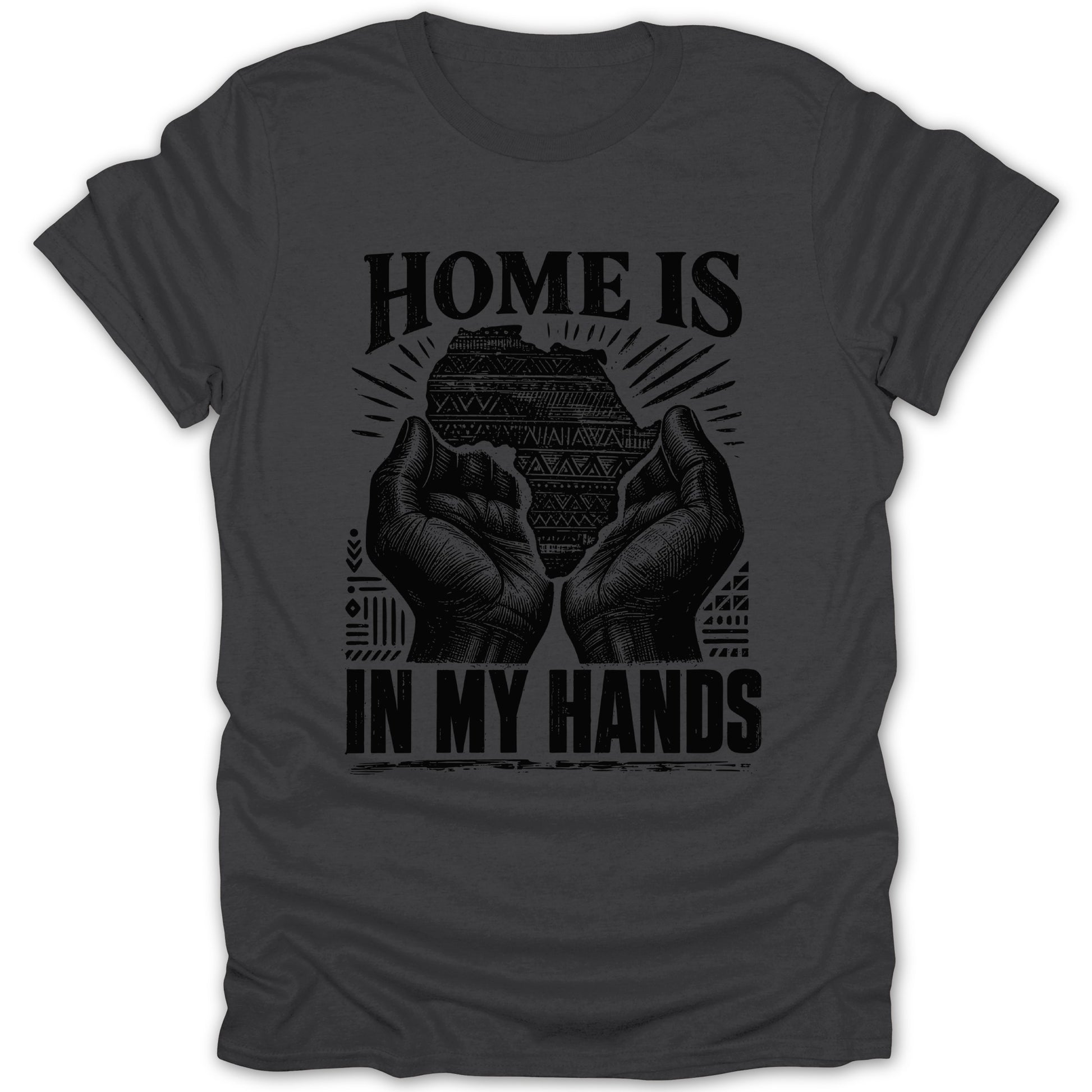 Dark grey t-shirt with black graphic: "HOME IS IN MY HANDS" above map of Africa.