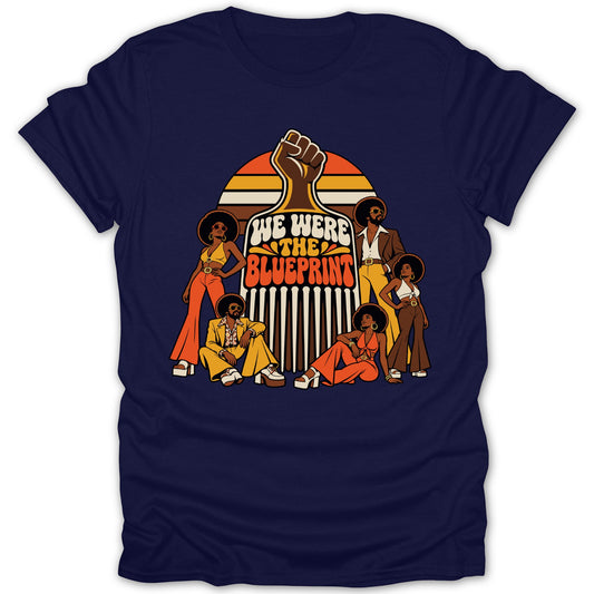 Retro illustration of people with afros and bell bottoms, text reads "WE WERE THE BLUEPRINT."