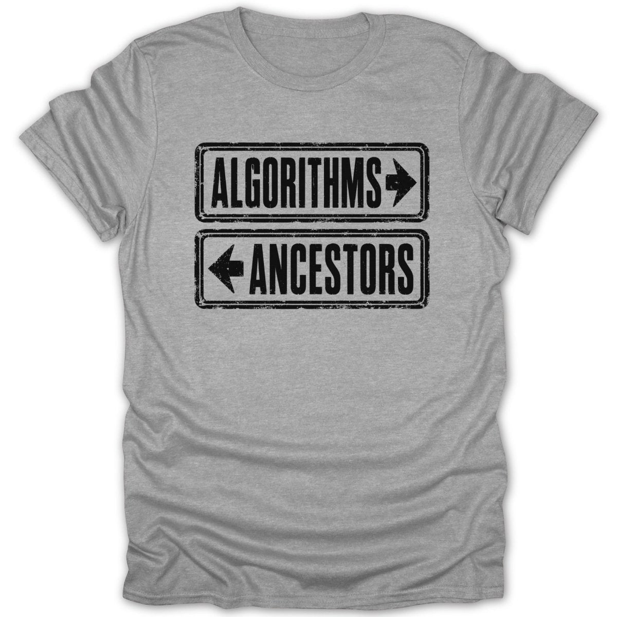 Gray t-shirt with black signposts: "ALGORITHMS" pointing right, "ANCESTORS" pointing left.