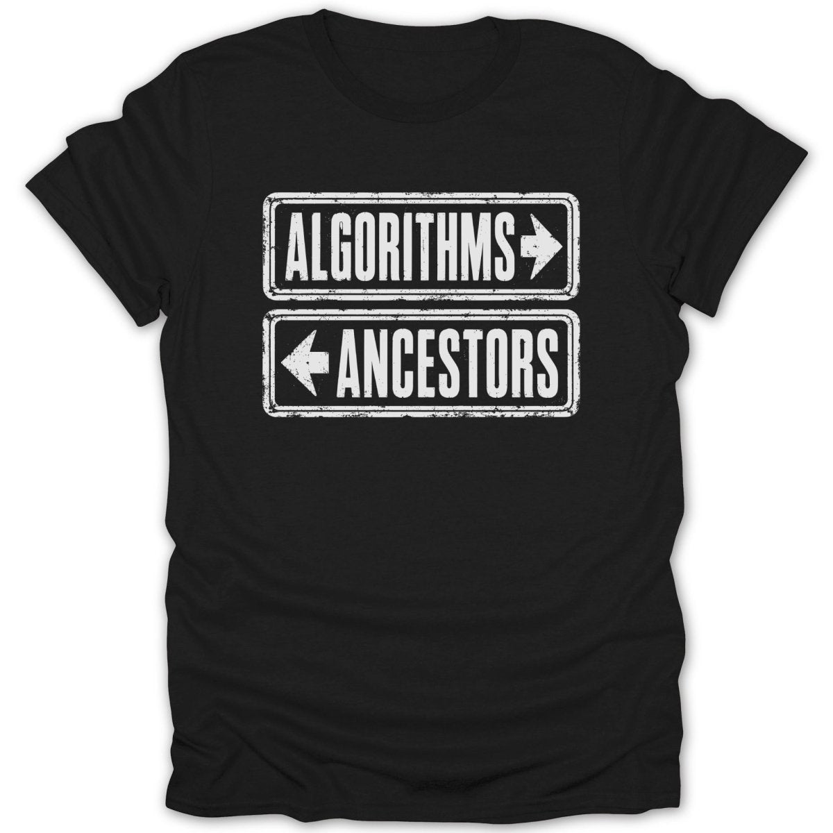 Black t-shirt with white text: "ALGORITHMS" and "ANCESTORS" with arrows.