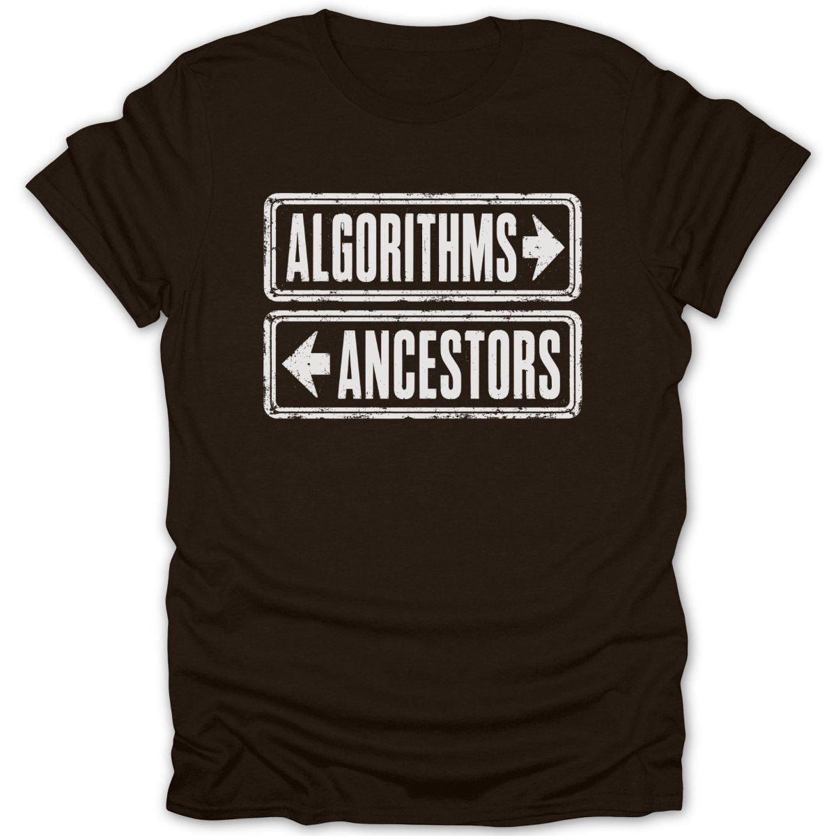 Brown t-shirt with white text: "ALGORITHMS" pointing right, "ANCESTORS" pointing left.