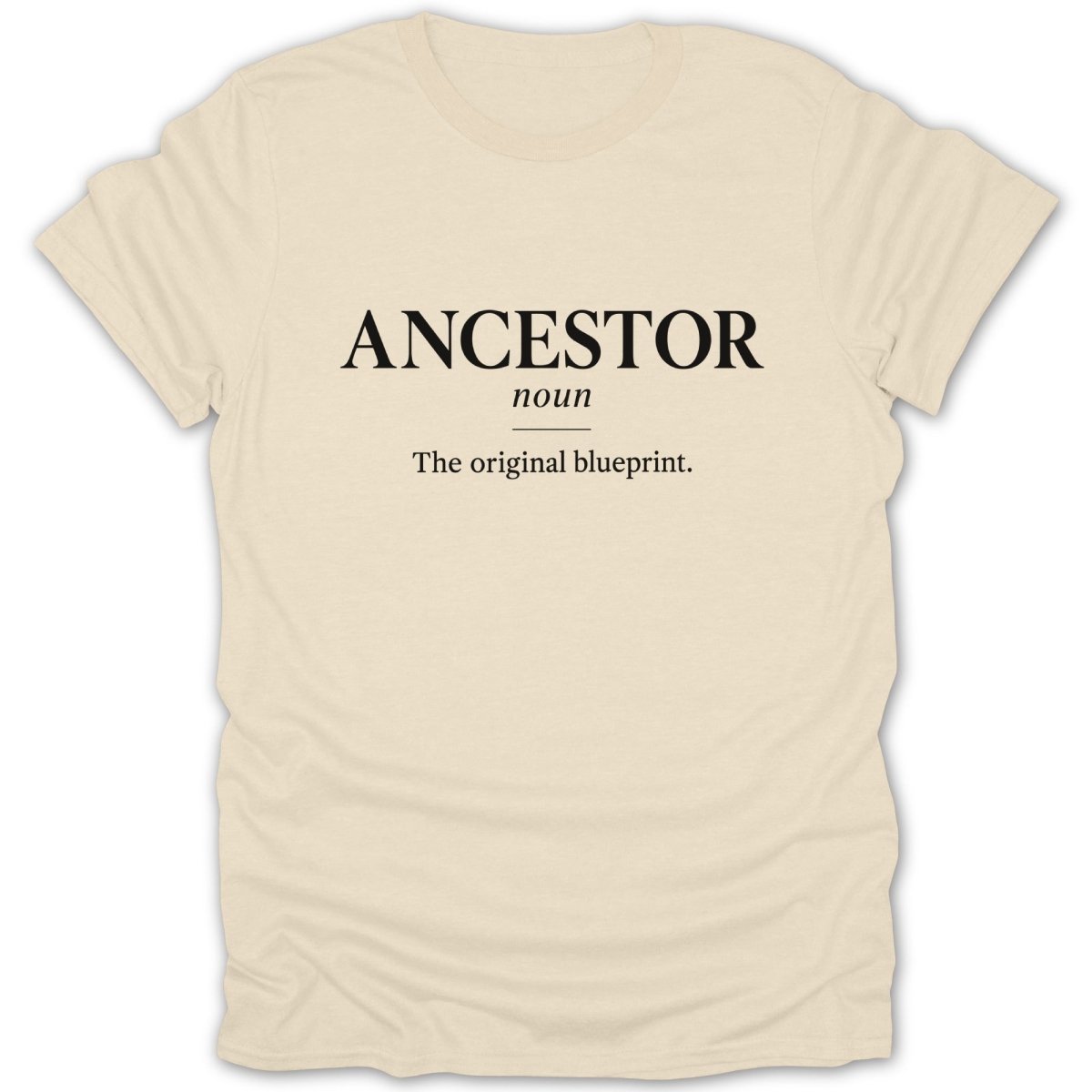 Cream t-shirt with "ANCESTOR" followed by "noun" and "The original blueprint" in black text.