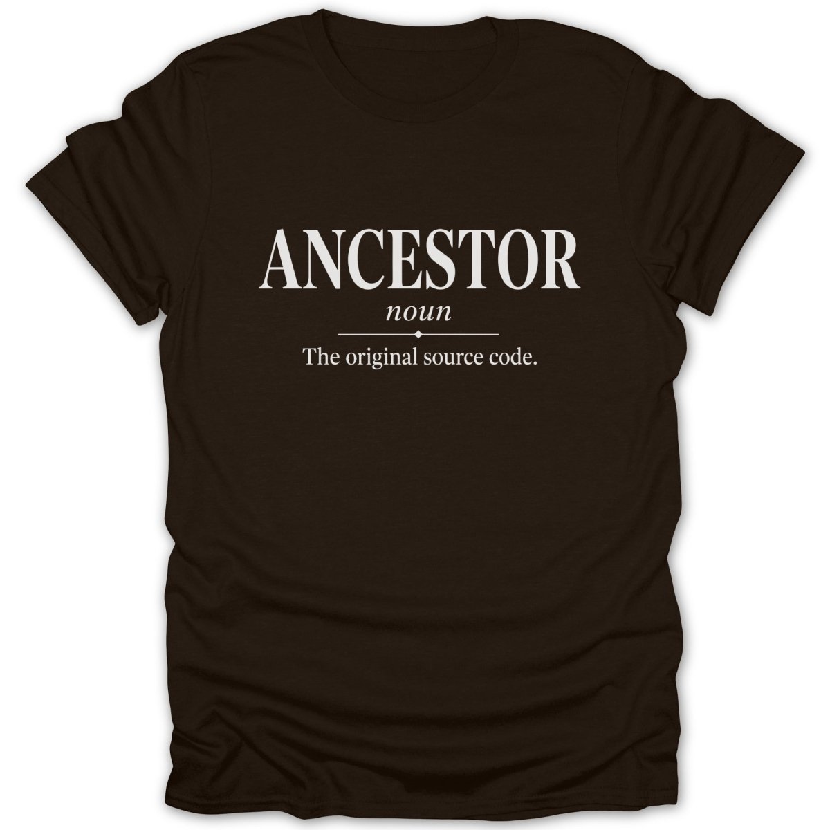 Dark brown t-shirt with white text "ANCESTOR noun The original source code."