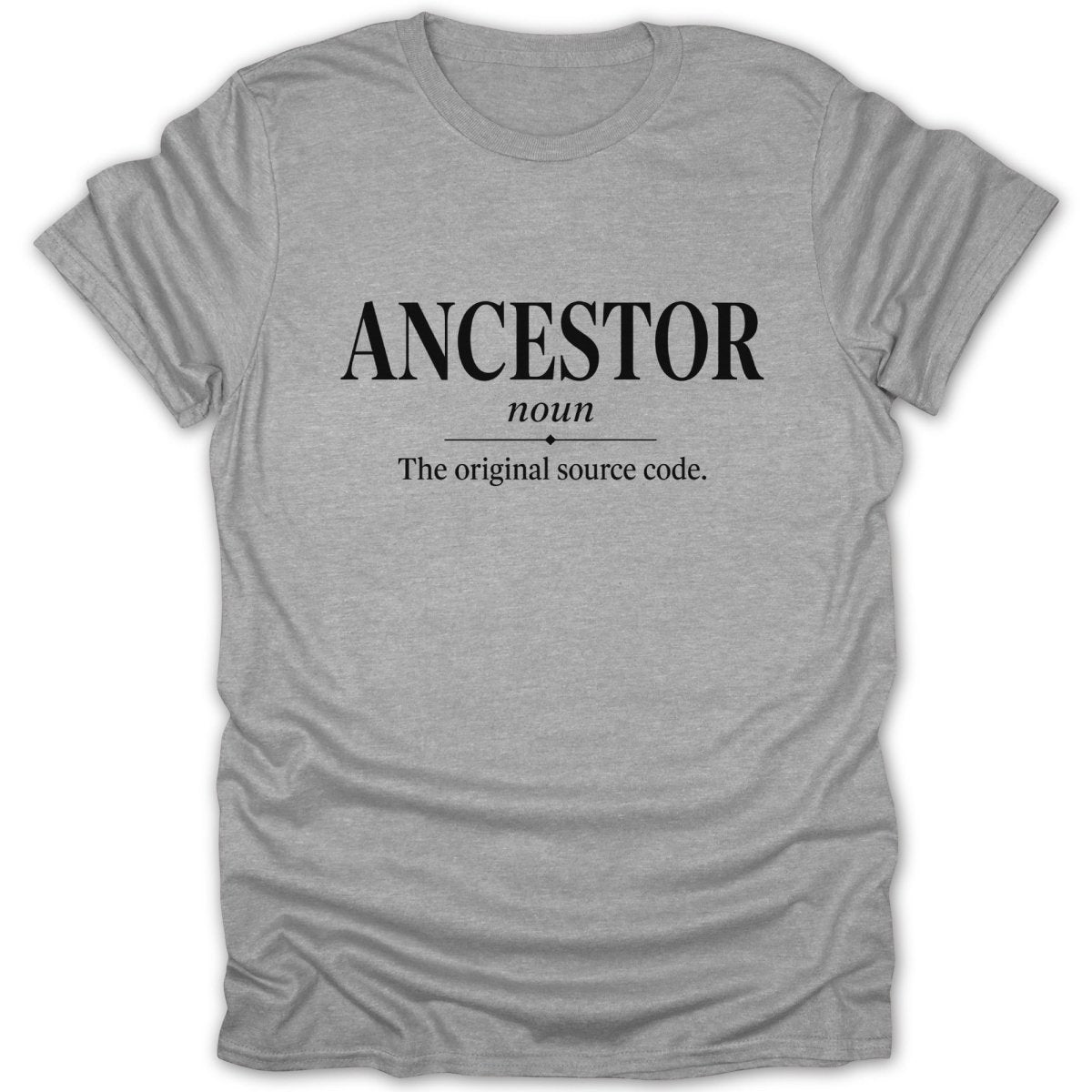 Grey t-shirt with "ANCESTOR noun The original source code." text.