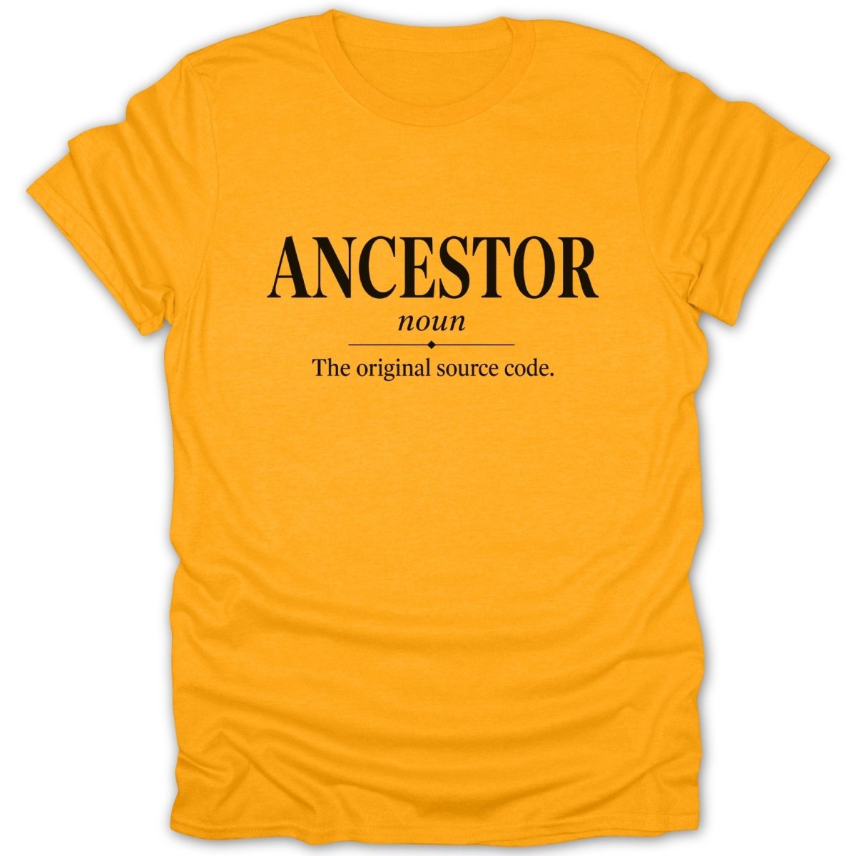 Orange t-shirt with text "ANCESTOR", "noun", and "The original source code."