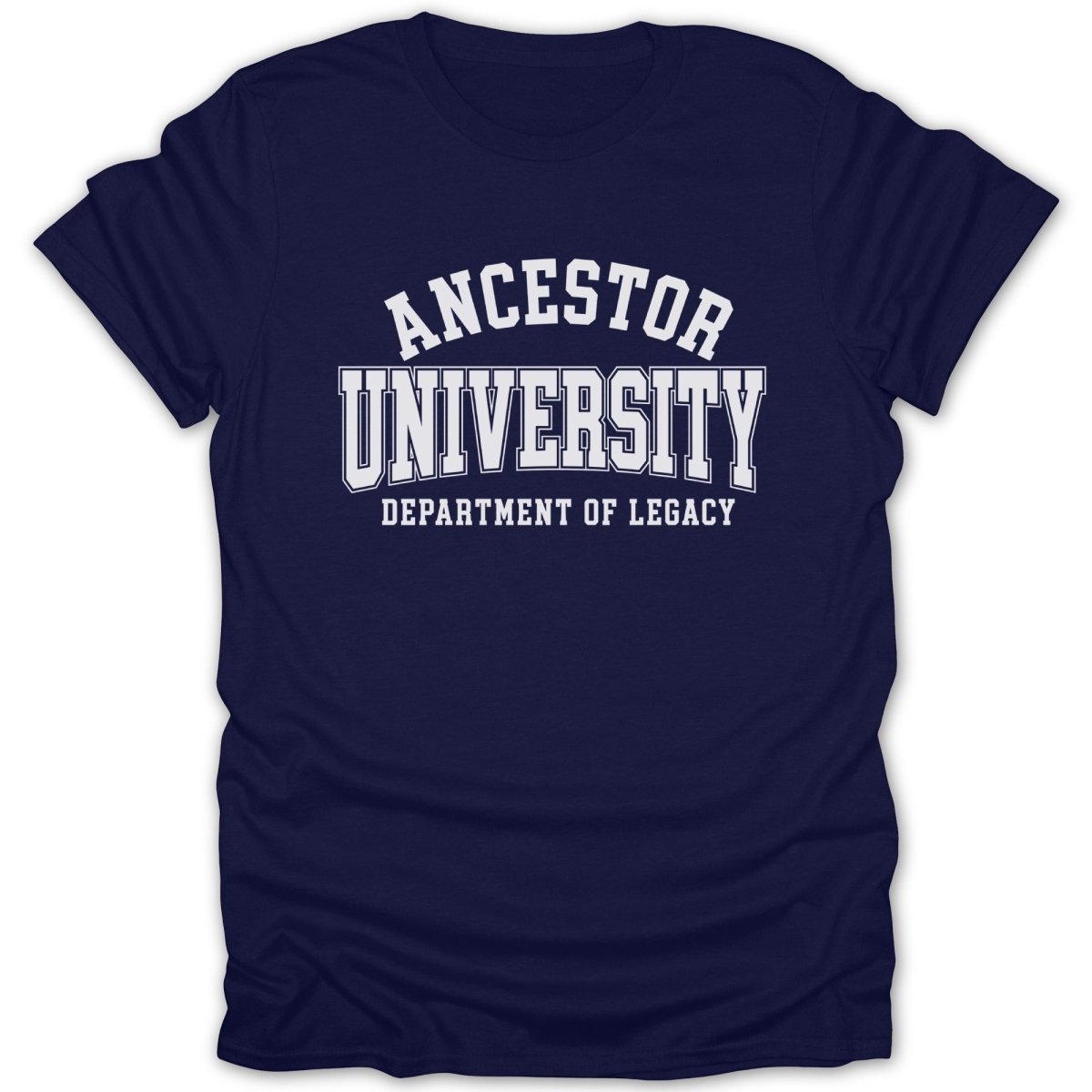 Navy t-shirt with white text: Ancestor University, Department of Legacy