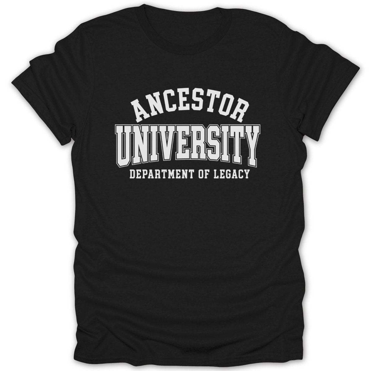 Black t-shirt with "Ancestor University, Department of Legacy" in white text.