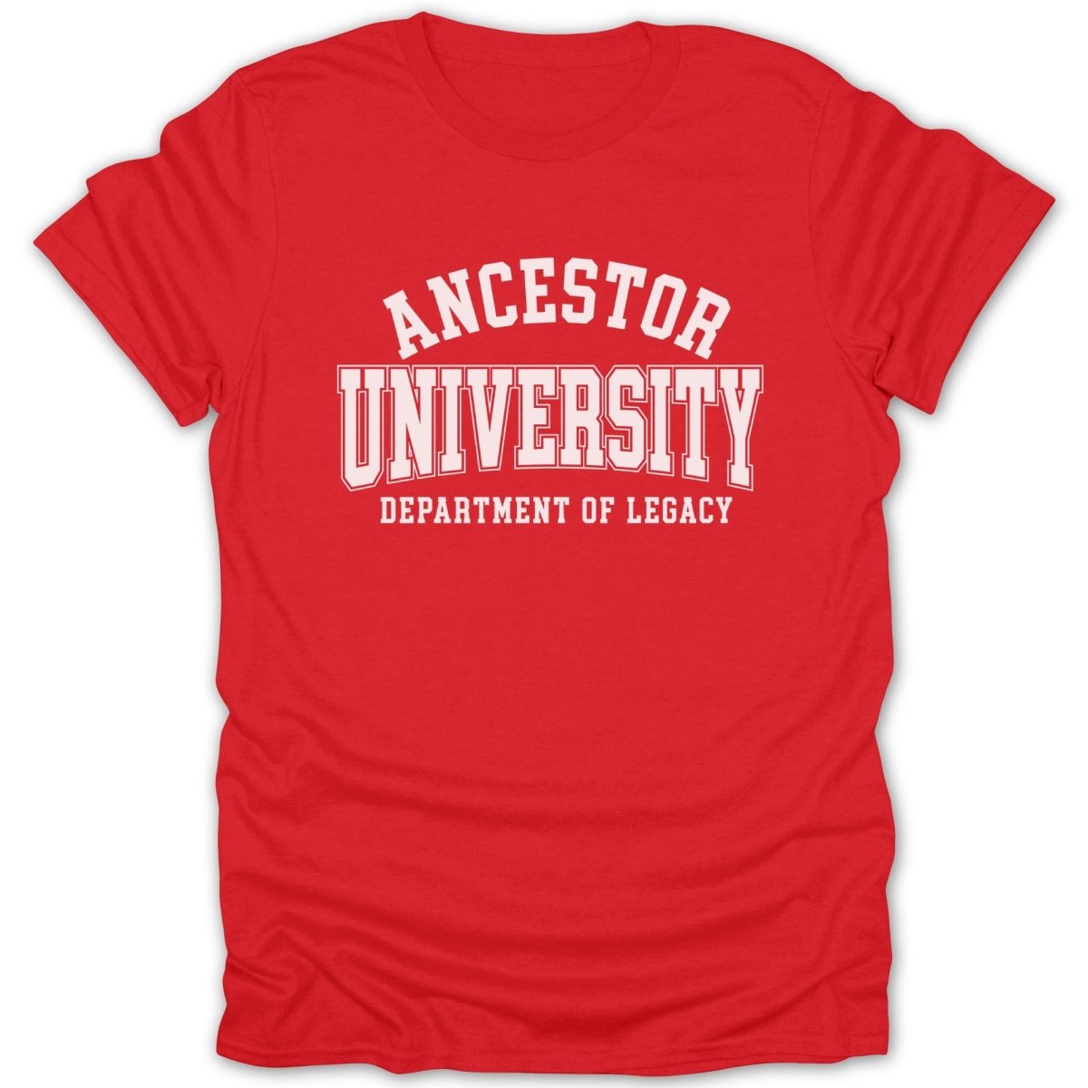 Red t-shirt with "Ancestor University Department of Legacy" printed in white.