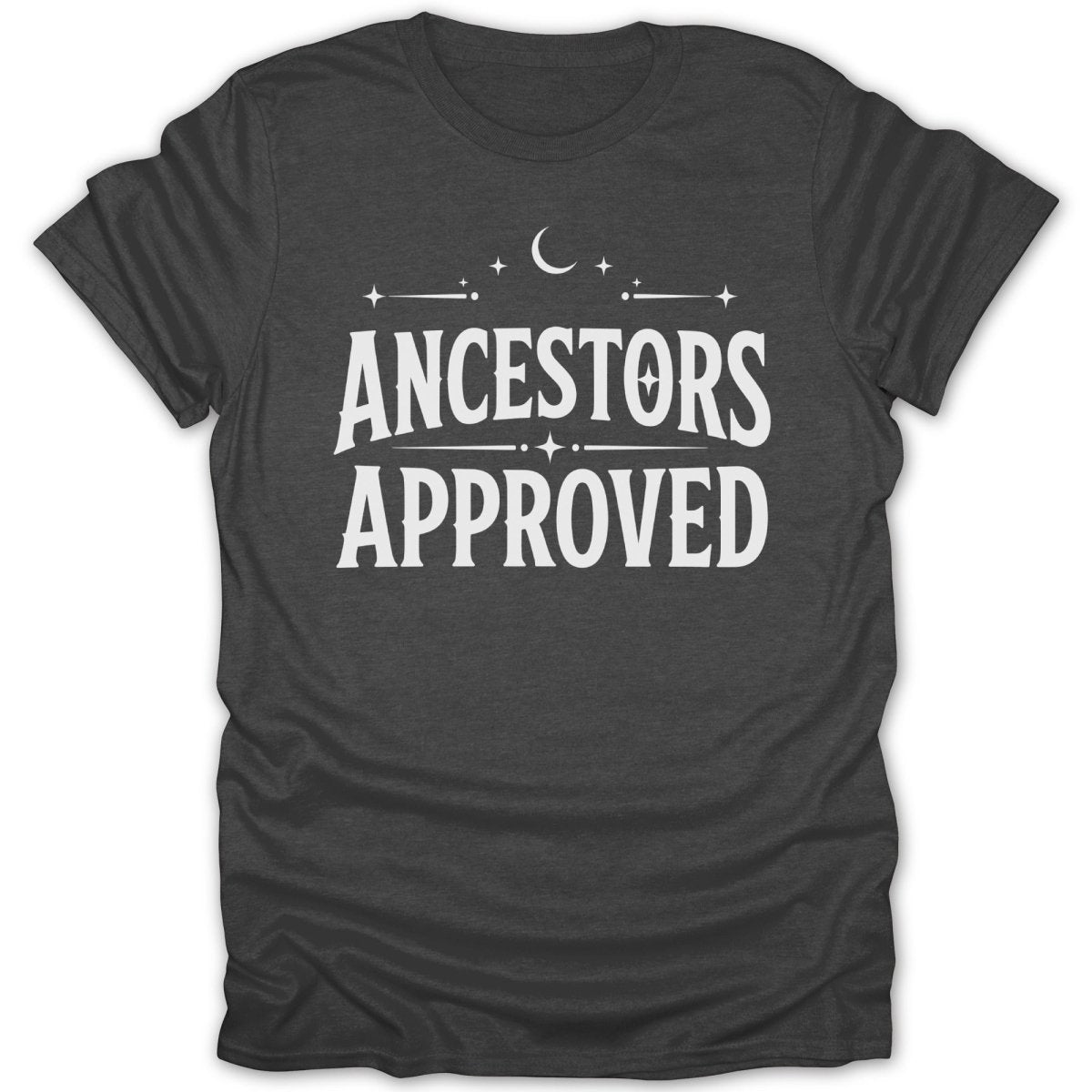Dark grey t-shirt with "ANCESTORS APPROVED" text and moon and stars graphic.