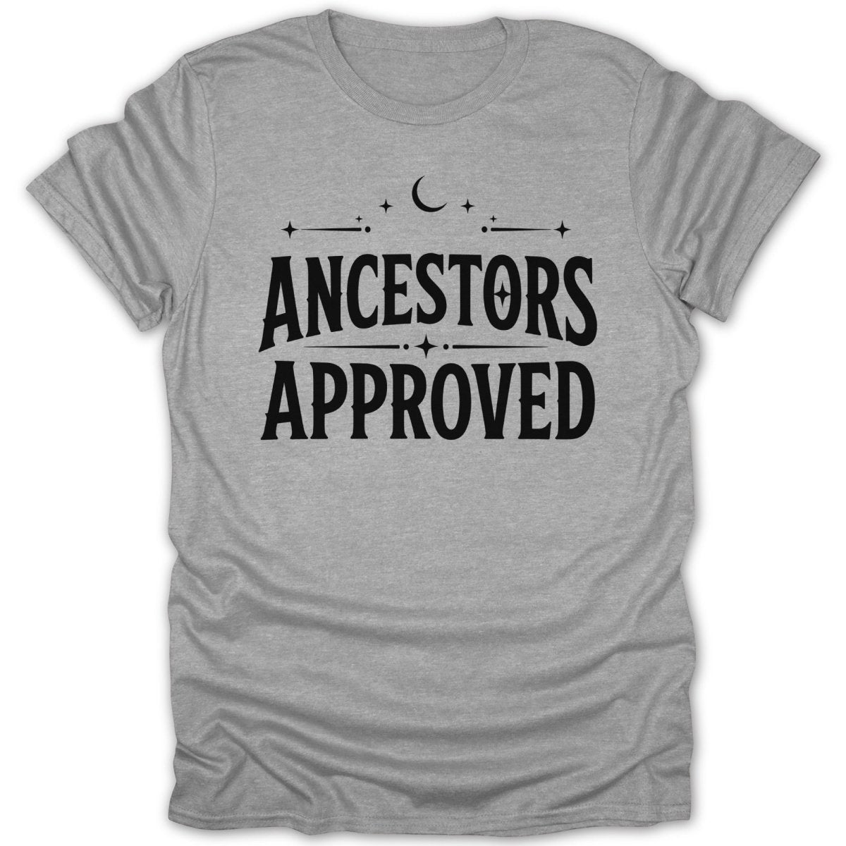 Grey t-shirt with black text "ANCESTORS APPROVED" and celestial graphics.