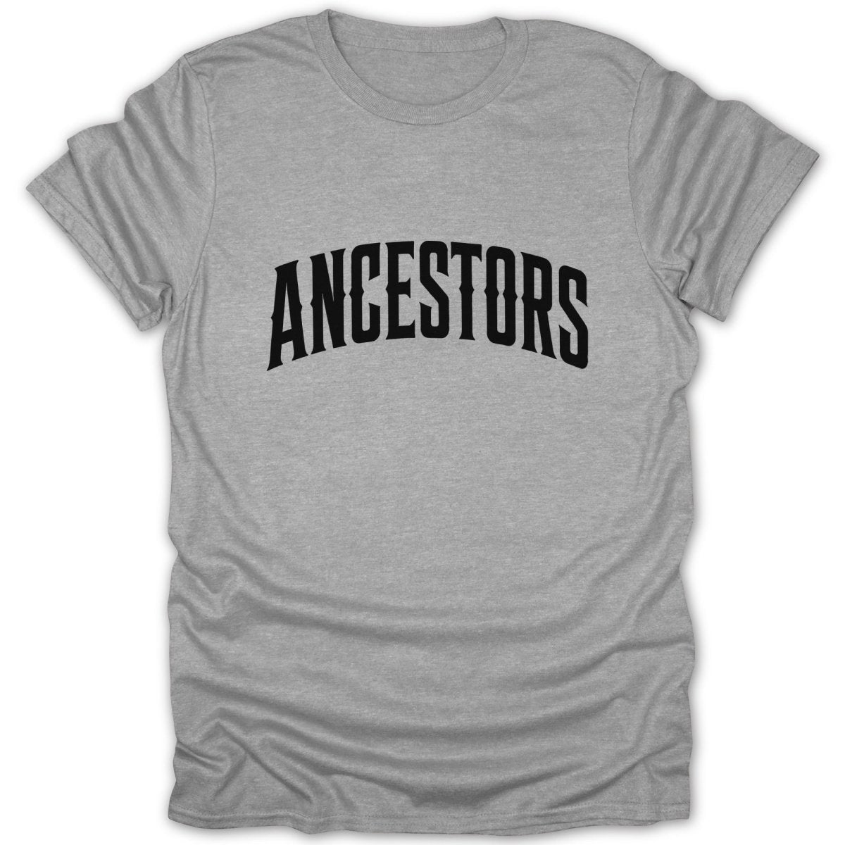 Grey t-shirt with black arched text that reads "ANCESTORS".
