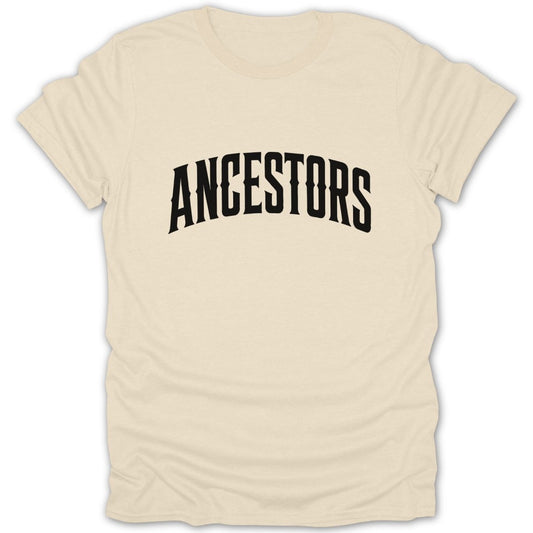 Cream t-shirt with black text that reads "ANCESTORS" in an arched font.