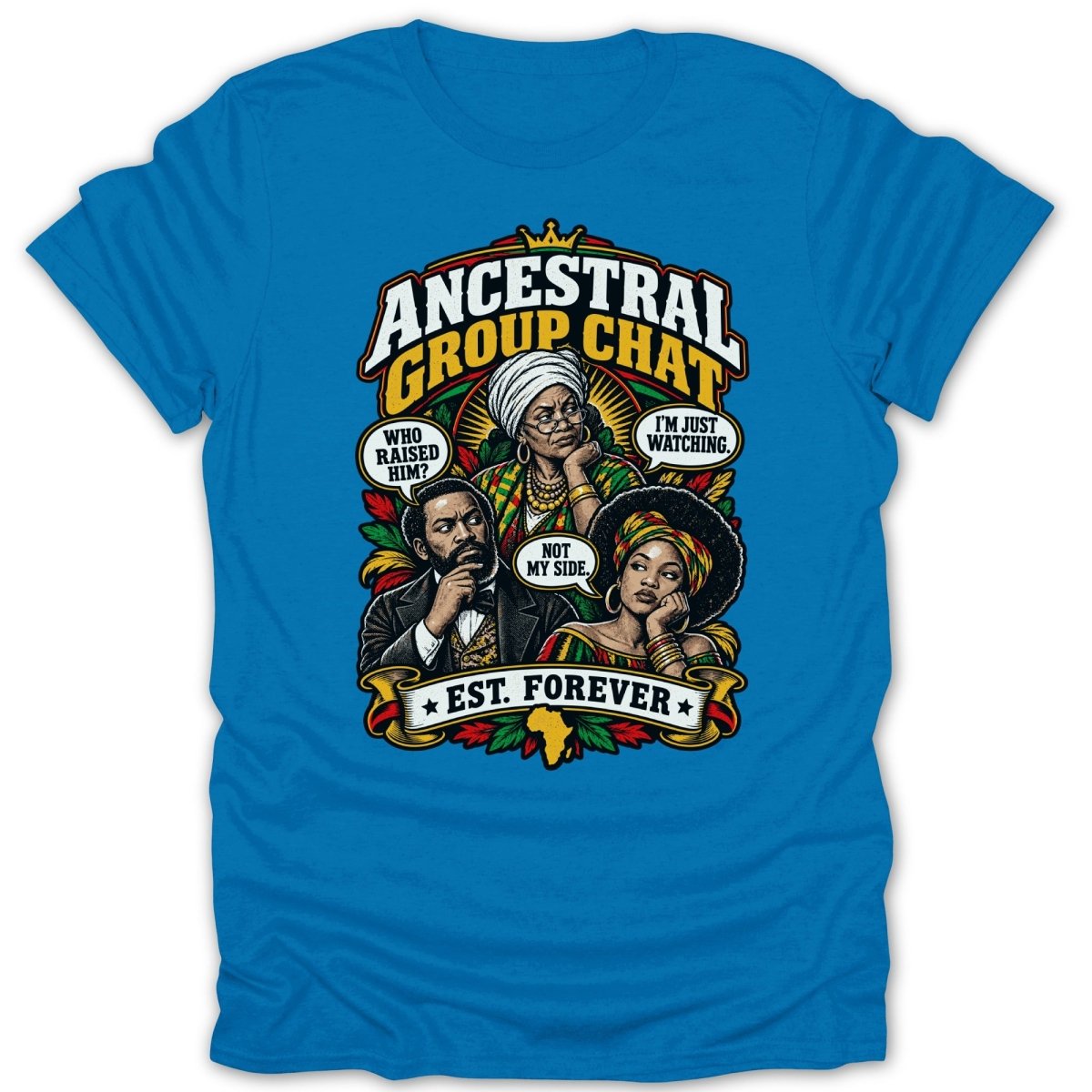 Ancestral Group Chat t-shirt with three figures and the text "Est. Forever".