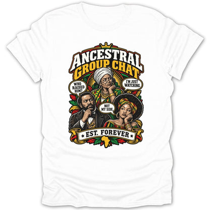 Ancestral Group Chat design with three people and text "Who Raised Him?", "I'm Just Watching.", "Not My Side.", "Est. Forever".