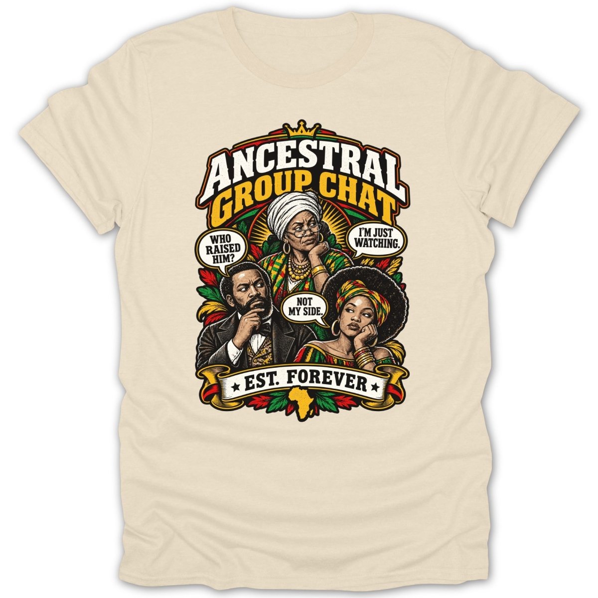 T-shirt with Ancestral Group Chat design and Est. Forever text.