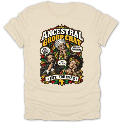 T-shirt with Ancestral Group Chat design and Est. Forever text.
