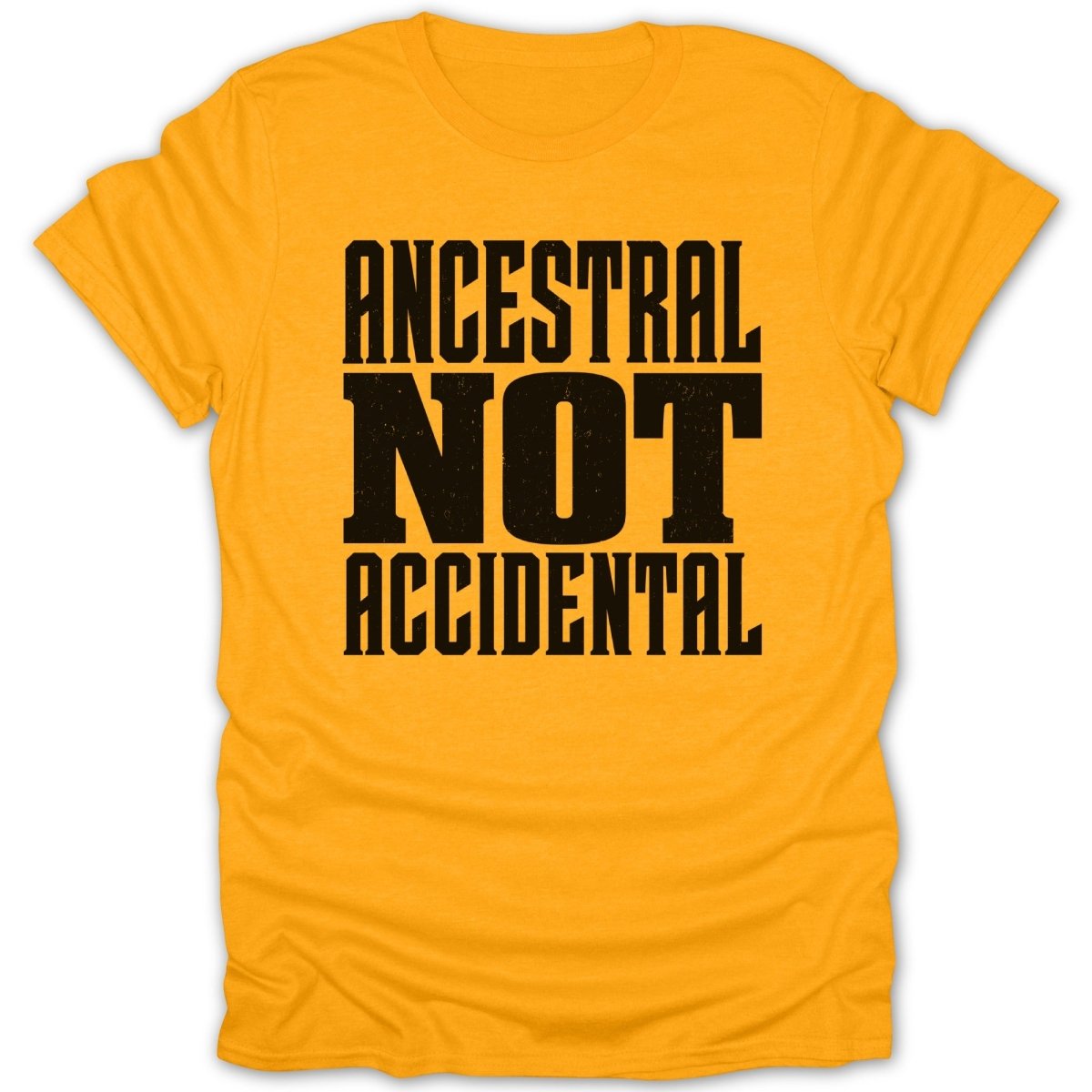 Orange t-shirt with black text reading "ANCESTRAL NOT ACCIDENTAL"