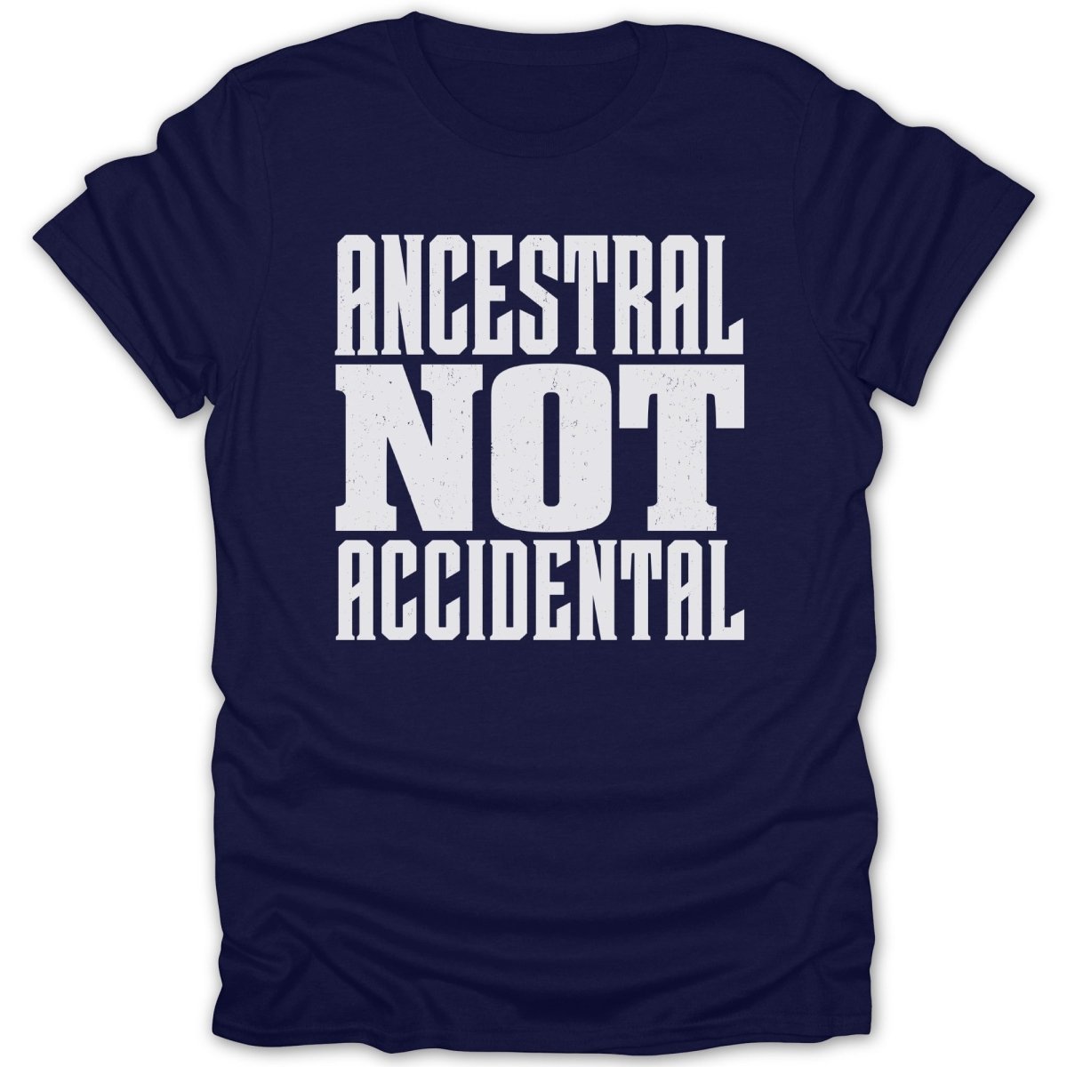 Navy t-shirt with white text that reads "ANCESTRAL NOT ACCIDENTAL".