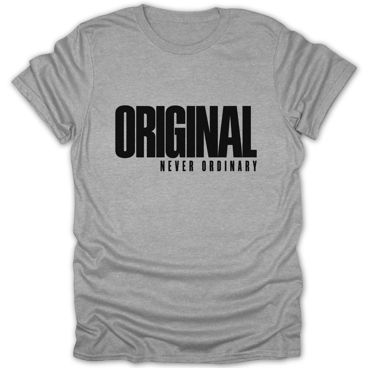 Grey t-shirt with "ORIGINAL NEVER ORDINARY" printed in black letters.