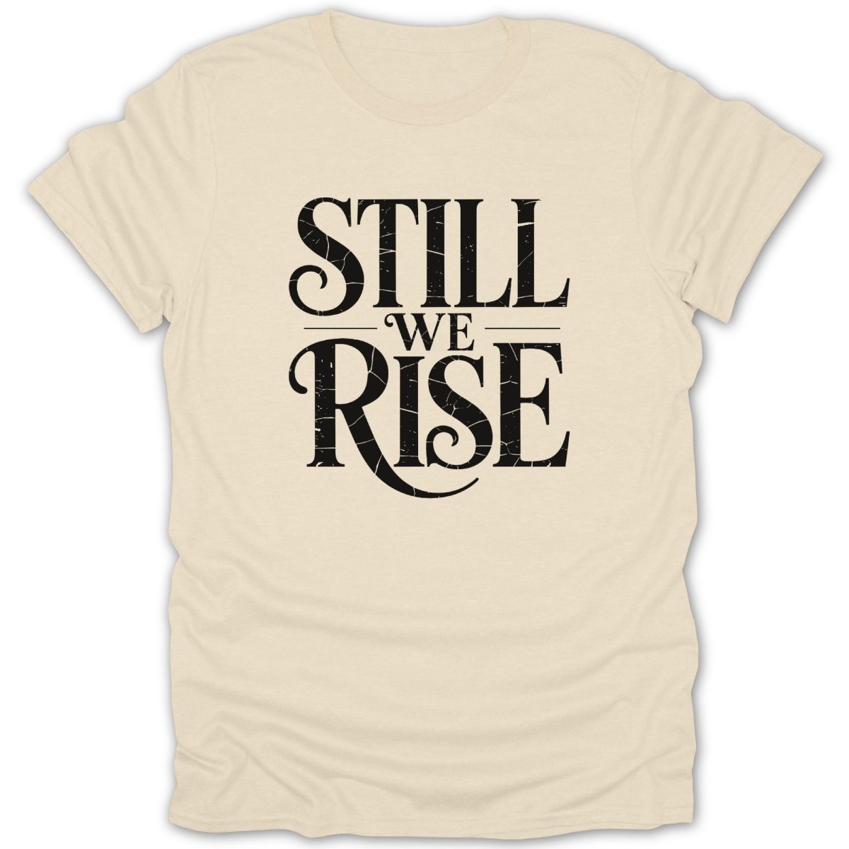 Still We Rise Tee - Zion Threadz
