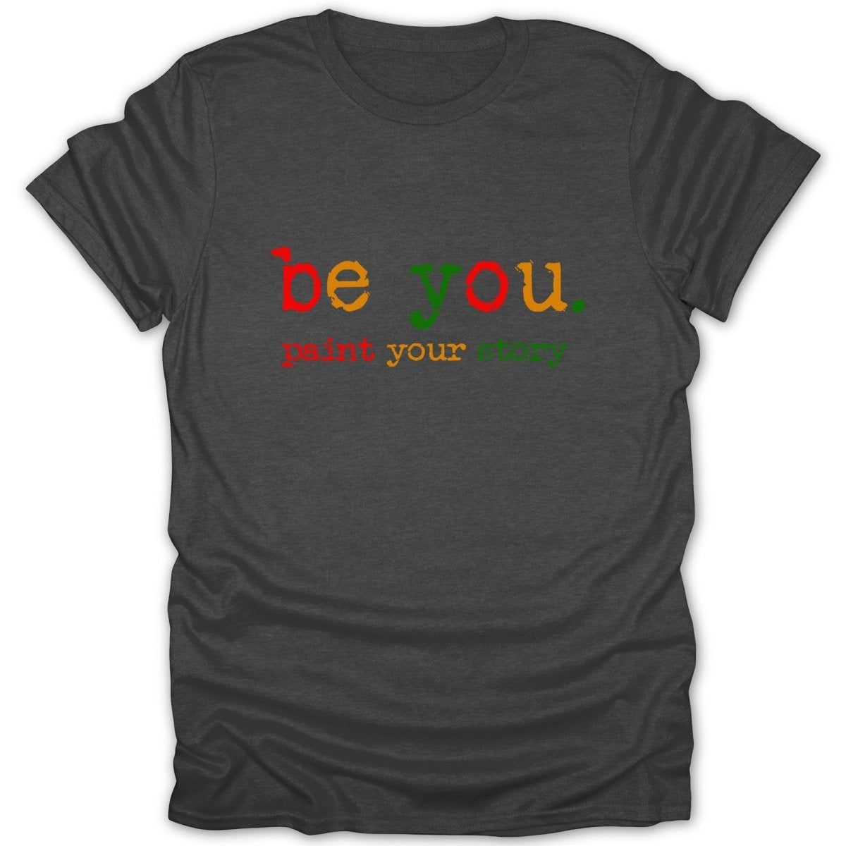 Be You. Paint Your Story Tee - Zion Threadz
