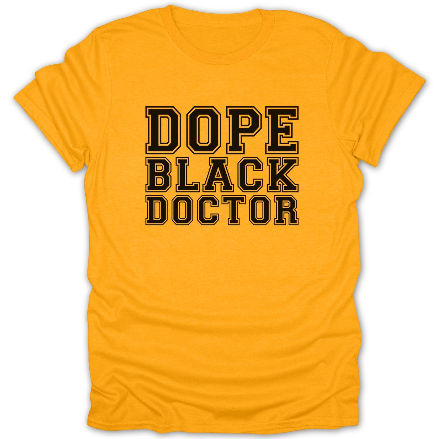 Yellow t-shirt with black text "DOPE BLACK DOCTOR" in collegiate style font.