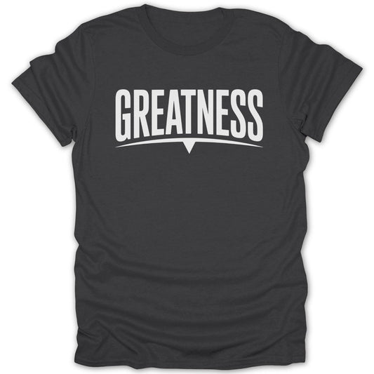 Greatness Tee - Zion Threadz