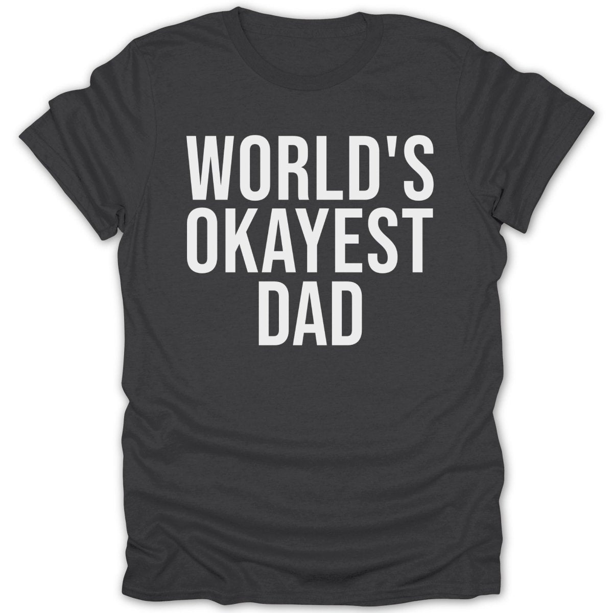 World's Okayest Dad Tee - Zion Threadz