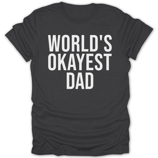 World's Okayest Dad Tee - Zion Threadz