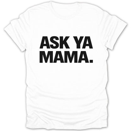 Ask Ya Mama Tee - Zion Threadz