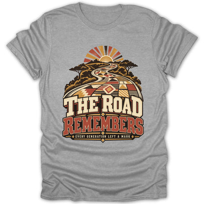 The Road Remembers Every Generation Left a Mark graphic on grey t-shirt.