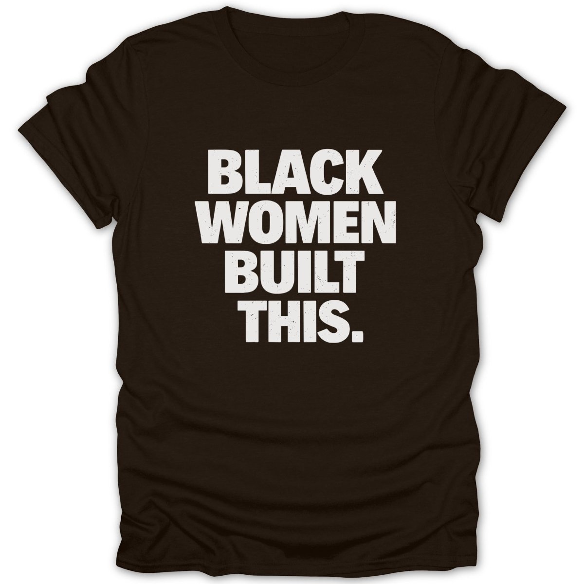 Black Women Built This Tee - Zion Threadz