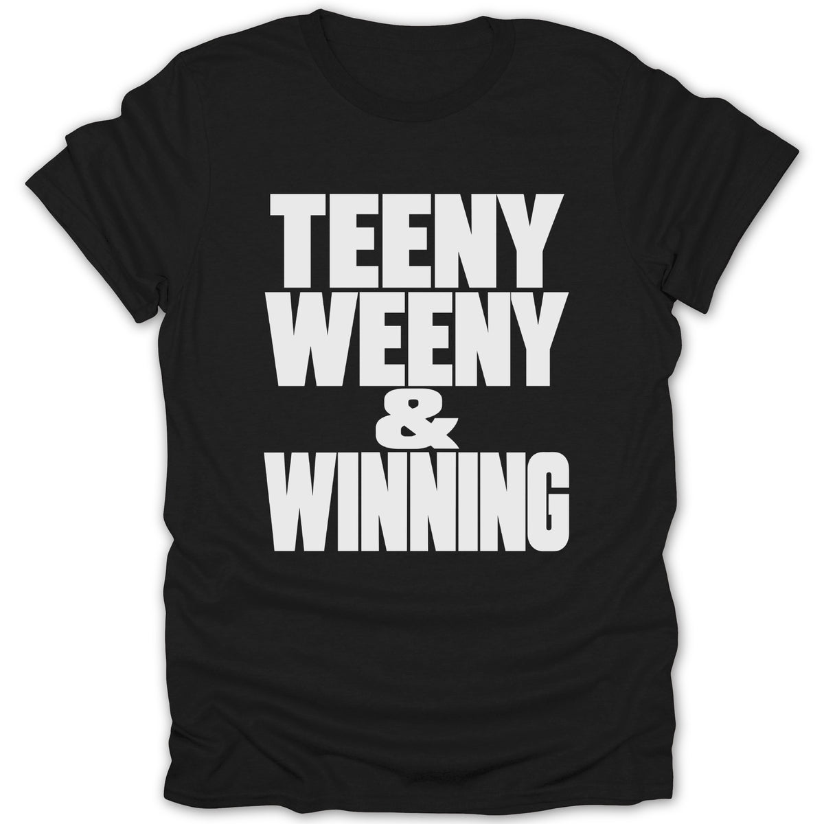 Black t-shirt with white text "TEENY WEeny & WINNING".