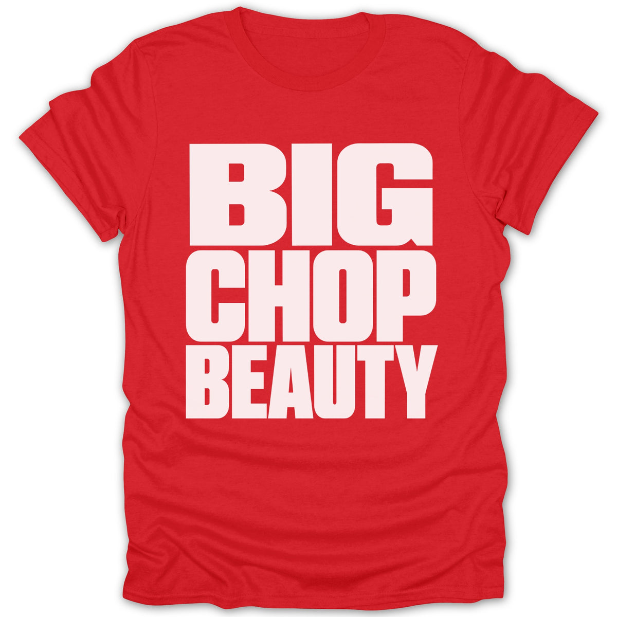 Red t-shirt with white text reading "BIG CHOP BEAUTY".