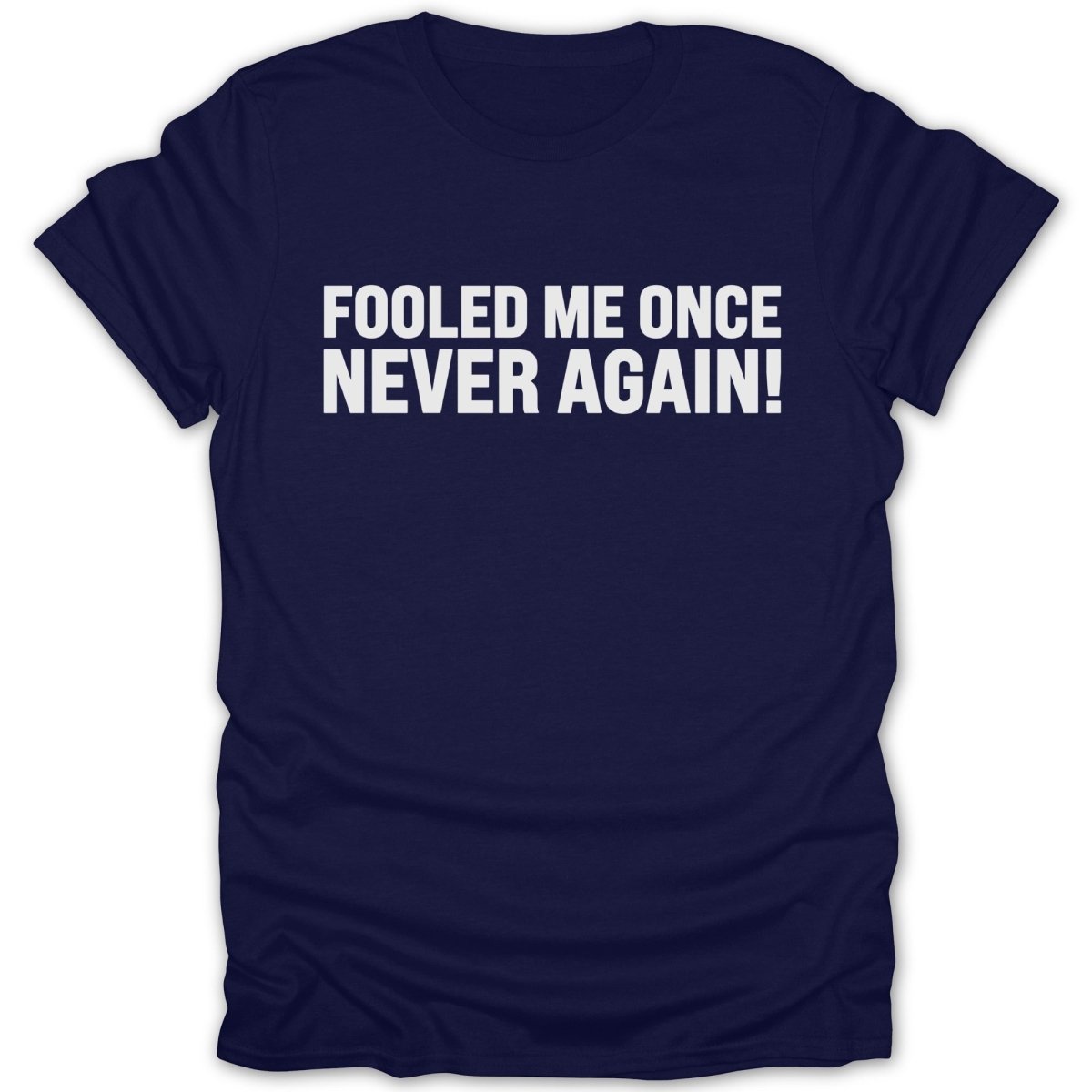 Fooled Me Once Never Again Tee - Zion Threadz