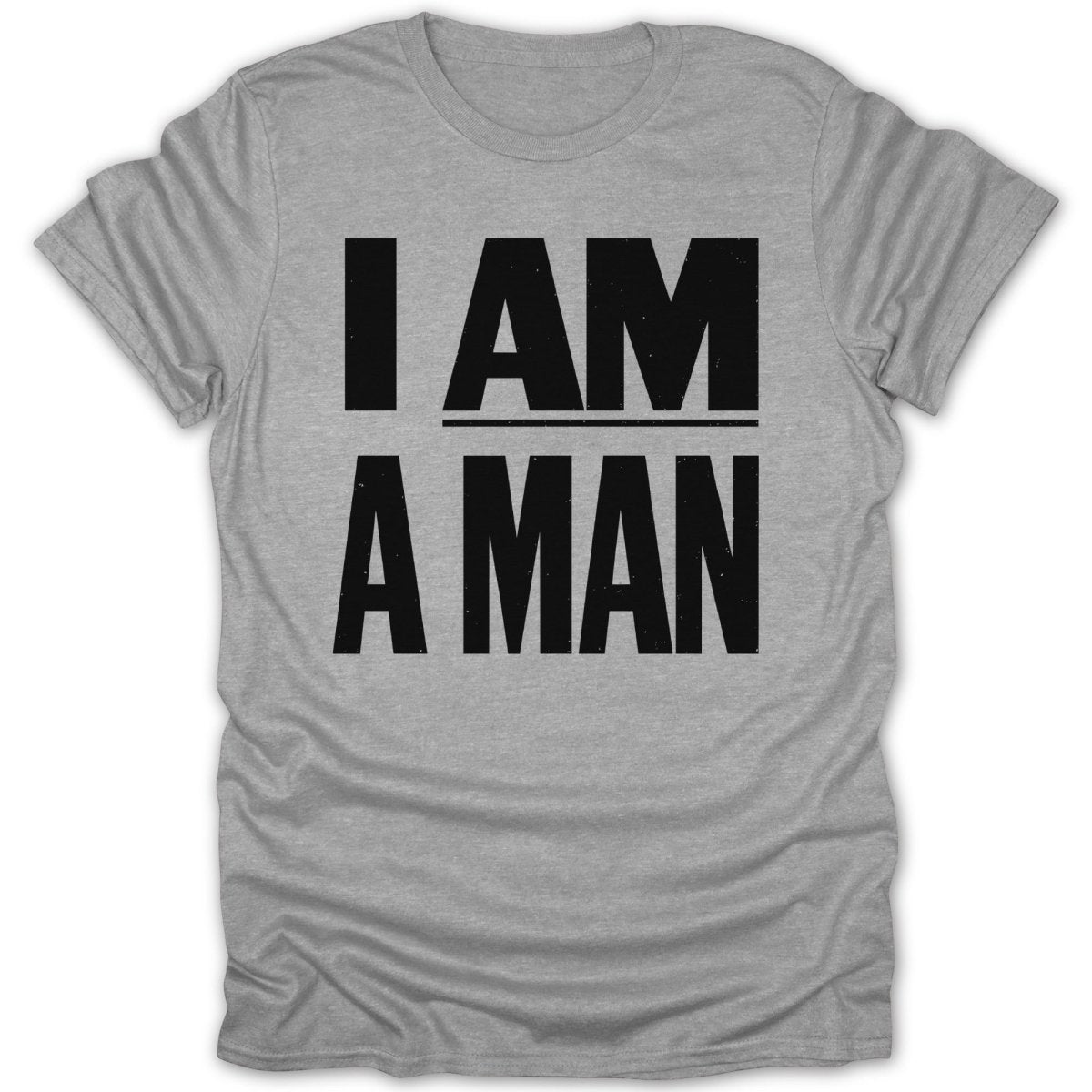 I Am A Man Tee - Zion Threadz