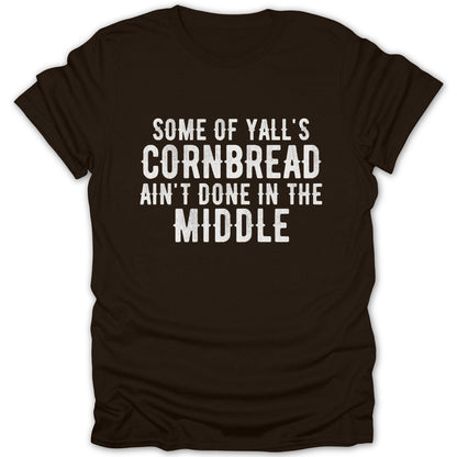 Some of Y'all's Cornbread Ain't Done in The Middle product type