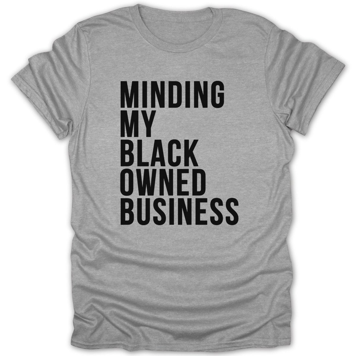 Minding My Black Owned Business Tee - Zion Threadz