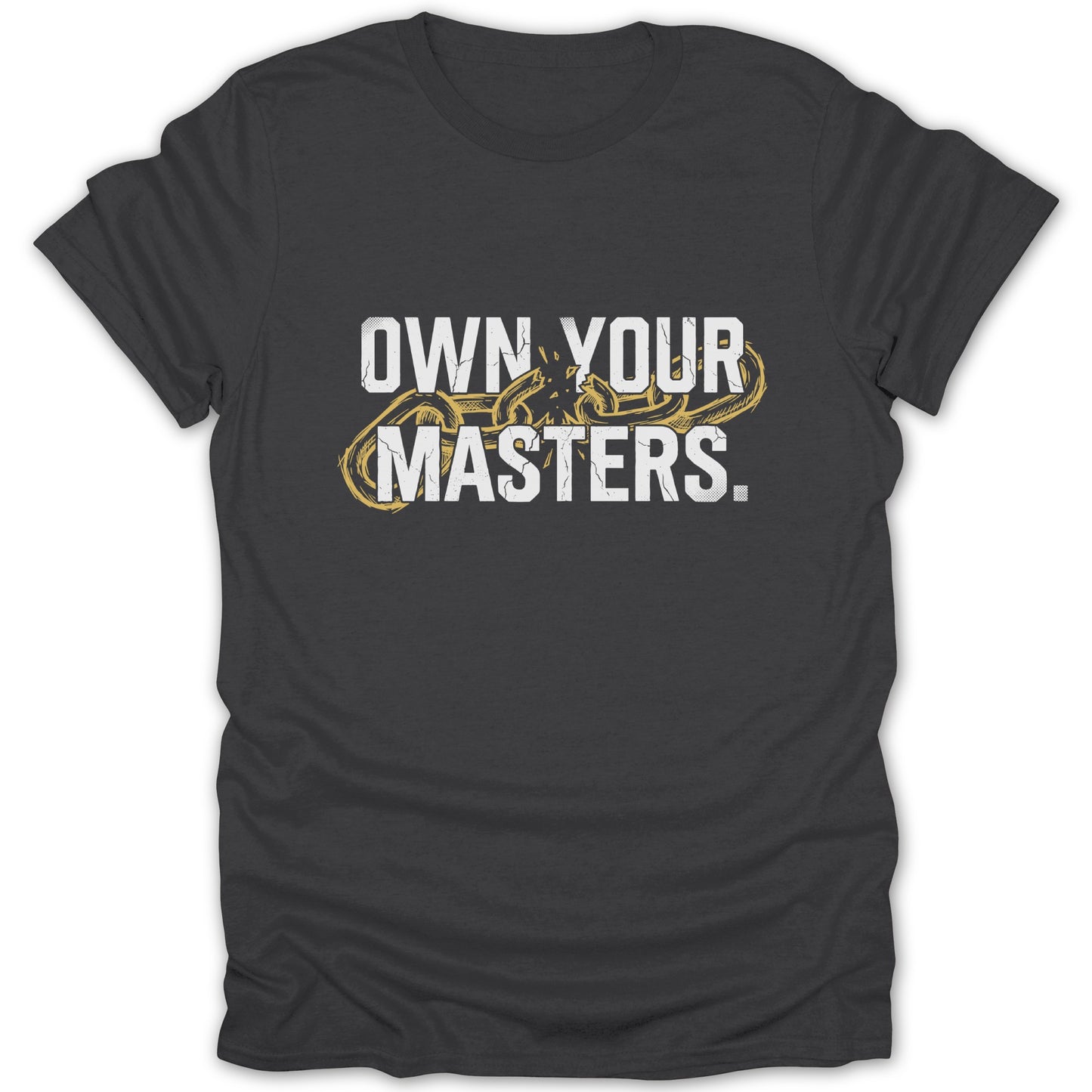 Own Your Masters Graphic Tee Shirt