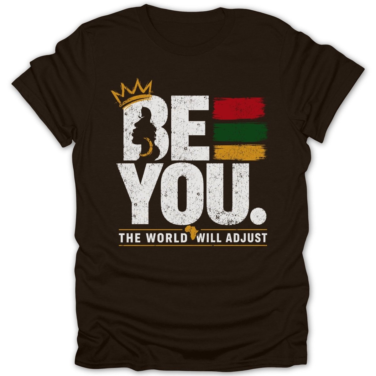 Brown t-shirt with "BE YOU. THE WORLD WILL ADJUST" and African flag colors.