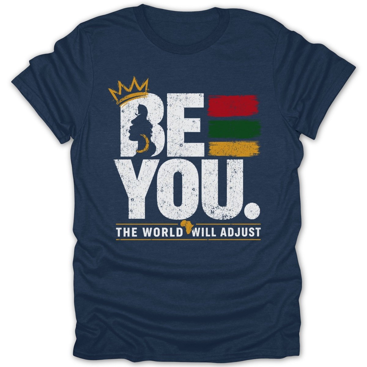 Navy t-shirt with "BE YOU. THE WORLD WILL ADJUST." text and African flag colors.