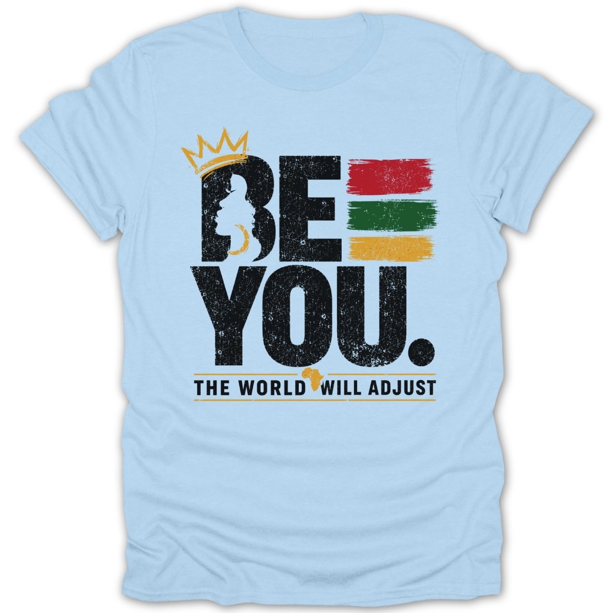 Light blue t-shirt with "BE YOU. THE WORLD WILL ADJUST." and flag colors.