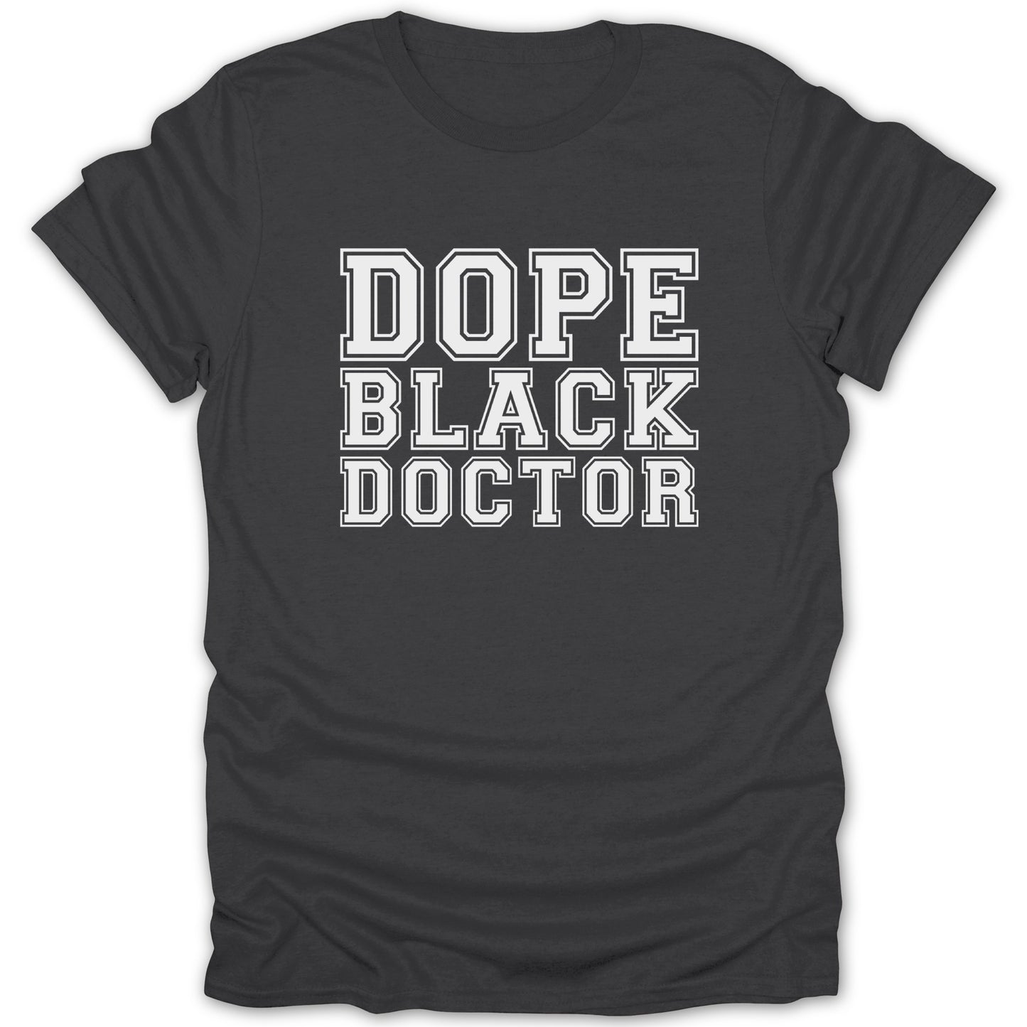 Dark grey t-shirt with white text reading "Dope Black Doctor".