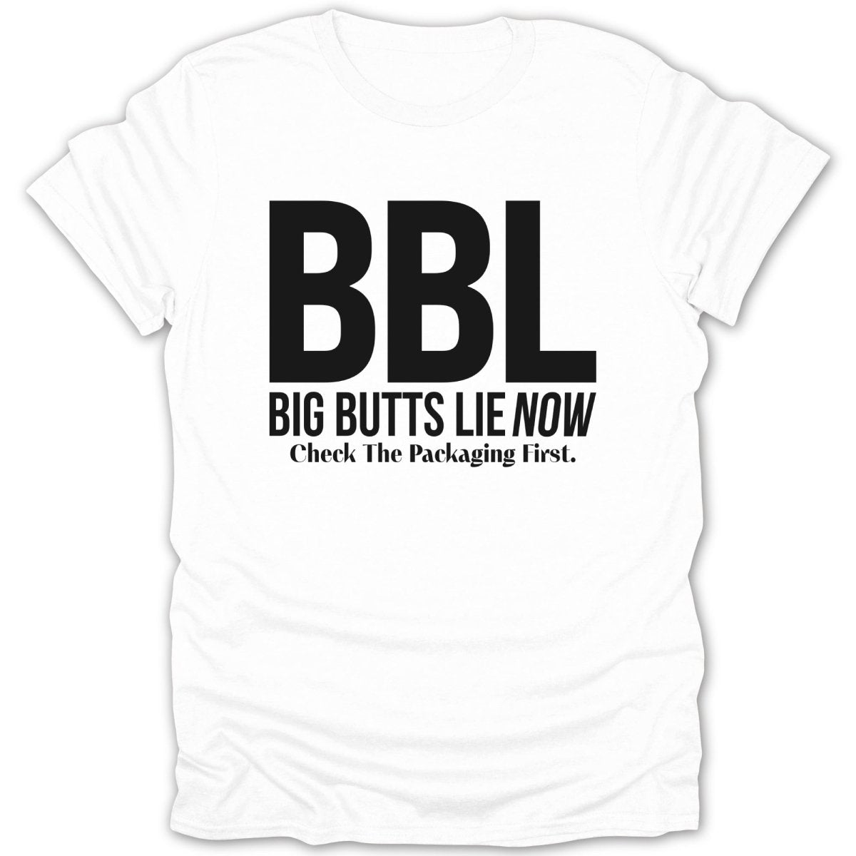 BBL Big Butts Lie Tee - Zion Threadz