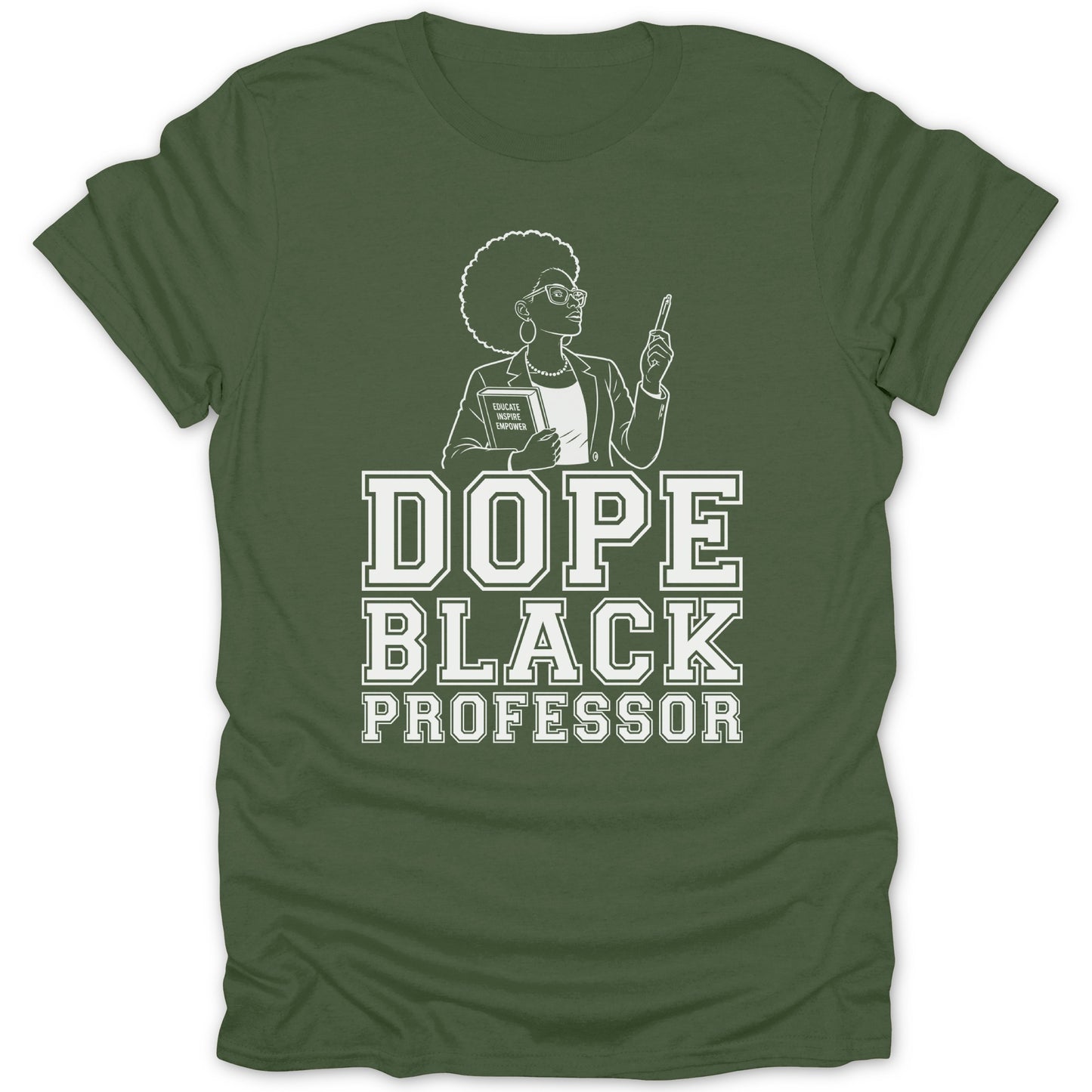 Dope Black Professor graphic on a green t-shirt with a book that says "Educate Inspire Empower".