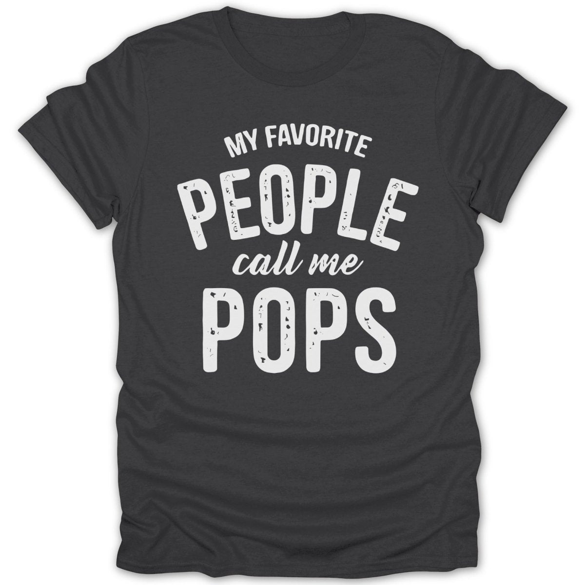 My Favorite People Call Me Pops Tee - Zion Threadz