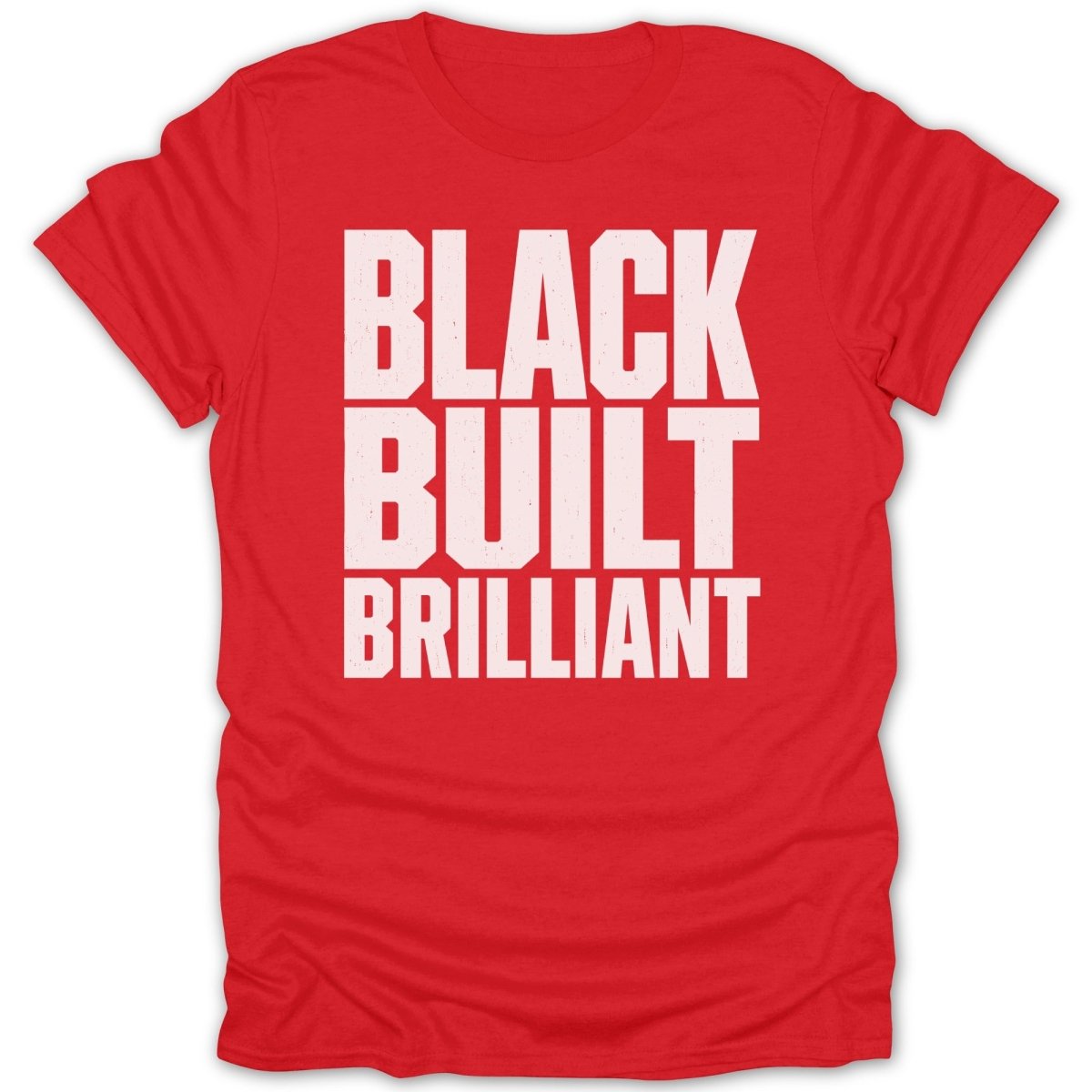 Red t-shirt with white text reading "BLACK BUILT BRILLIANT".