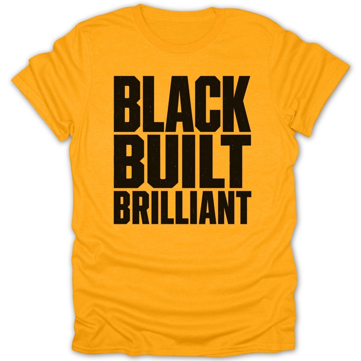 Yellow t-shirt with black text reading "BLACK BUILT BRILLIANT".